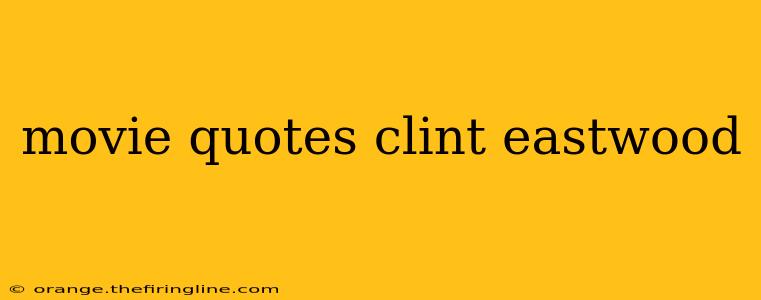 movie quotes clint eastwood