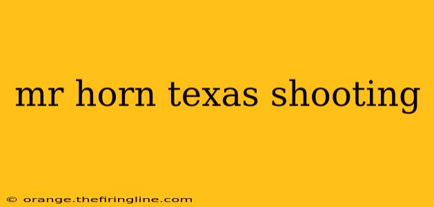 mr horn texas shooting