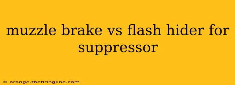 muzzle brake vs flash hider for suppressor