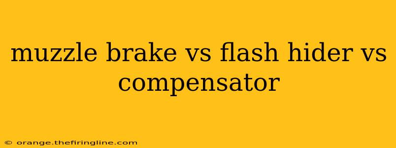 muzzle brake vs flash hider vs compensator