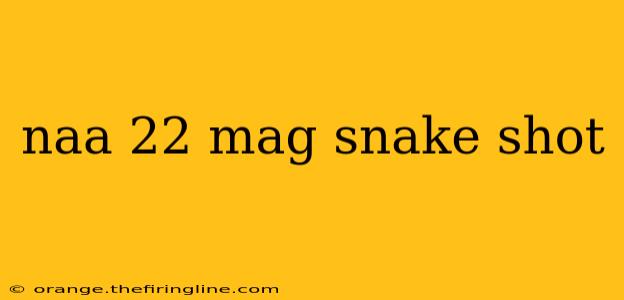 naa 22 mag snake shot