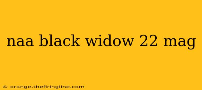 naa black widow 22 mag