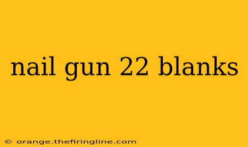 nail gun 22 blanks