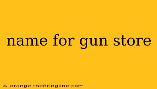 name for gun store