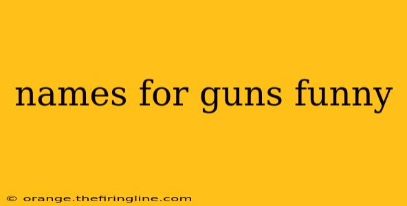 names for guns funny