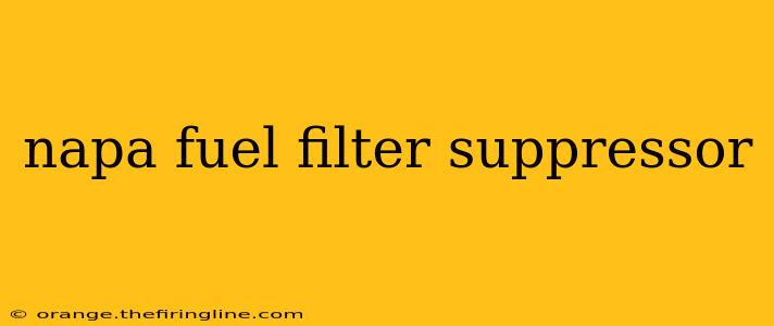 napa fuel filter suppressor