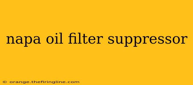 napa oil filter suppressor