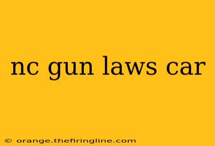 nc gun laws car