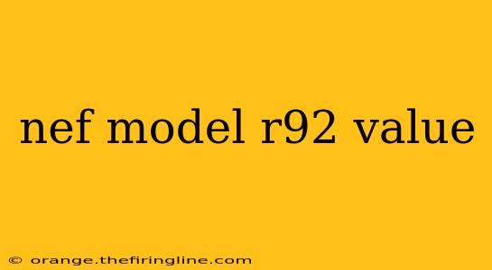 nef model r92 value