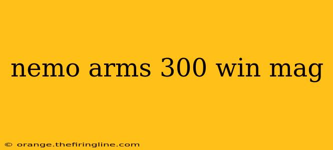 nemo arms 300 win mag