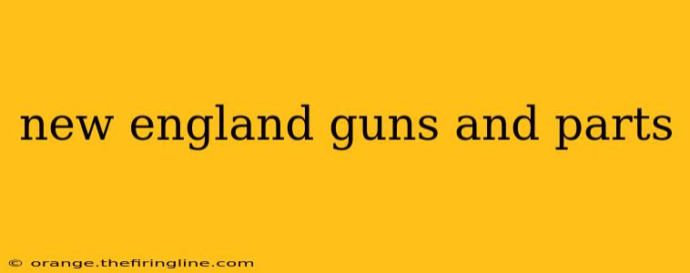 new england guns and parts