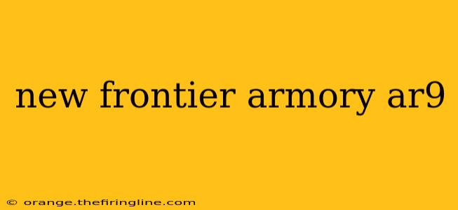 new frontier armory ar9