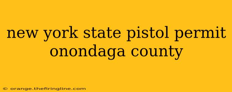 new york state pistol permit onondaga county