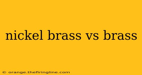 nickel brass vs brass