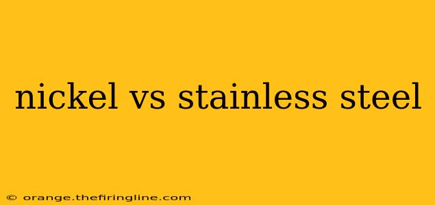 nickel vs stainless steel