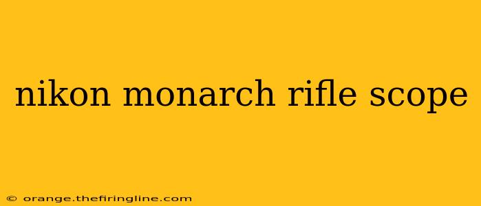 nikon monarch rifle scope