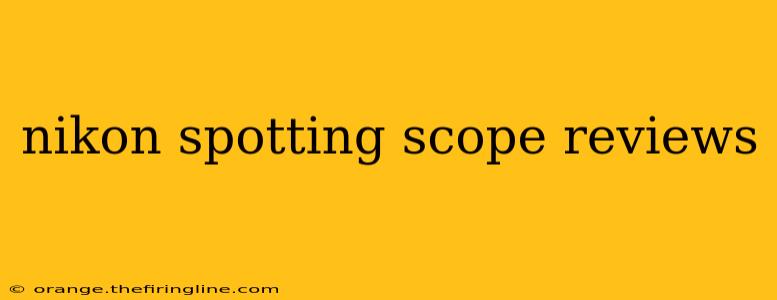 nikon spotting scope reviews