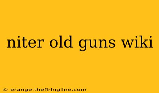 niter old guns wiki