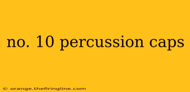 no. 10 percussion caps