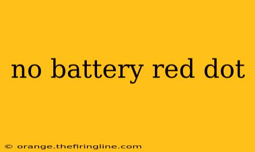 no battery red dot