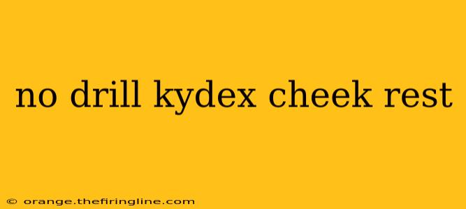 no drill kydex cheek rest