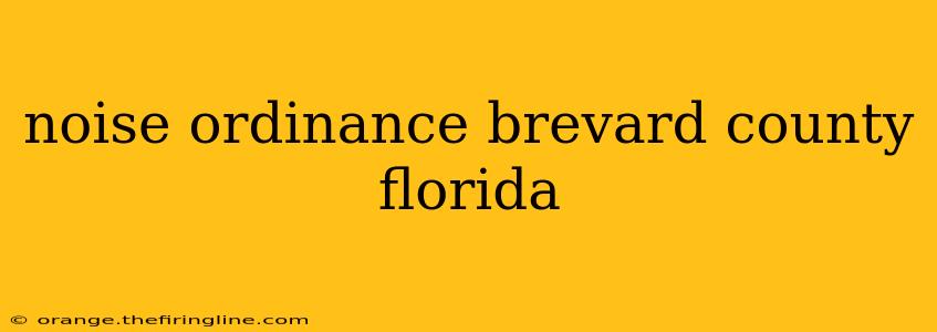 noise ordinance brevard county florida