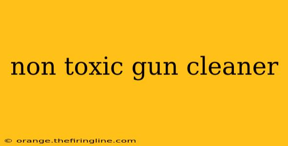 non toxic gun cleaner