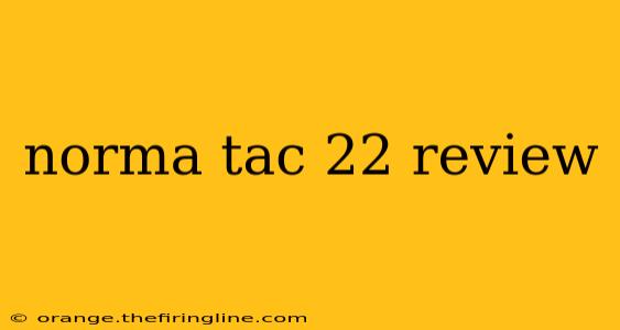 norma tac 22 review