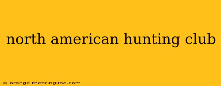 north american hunting club