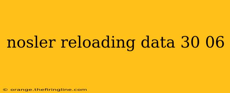 nosler reloading data 30 06