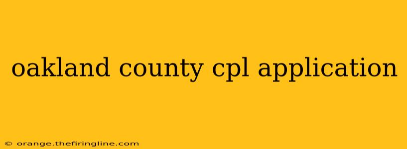 oakland county cpl application