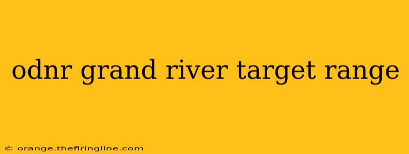 odnr grand river target range