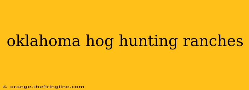 oklahoma hog hunting ranches