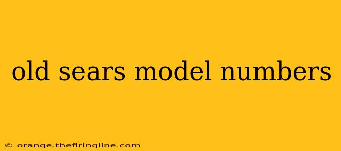 old sears model numbers