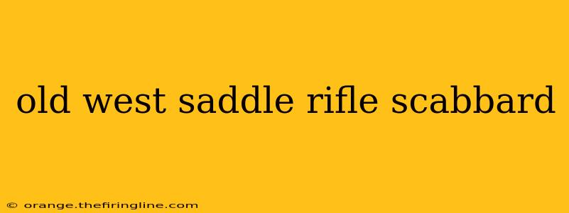 old west saddle rifle scabbard