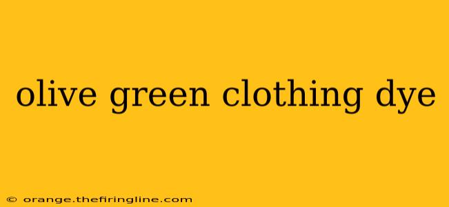 olive green clothing dye