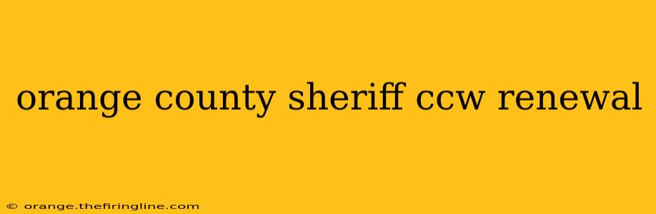 orange county sheriff ccw renewal