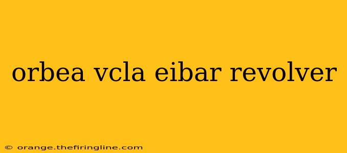 orbea vcla eibar revolver