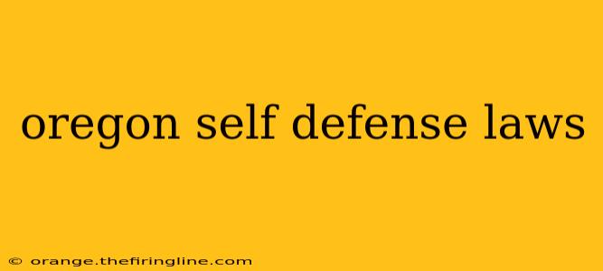 oregon self defense laws