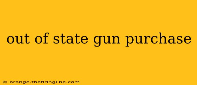 out of state gun purchase