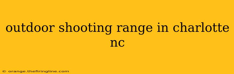 outdoor shooting range in charlotte nc