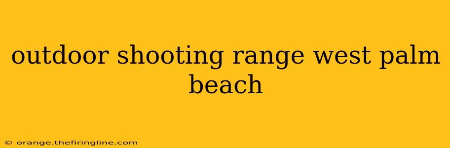 outdoor shooting range west palm beach