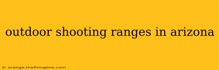 outdoor shooting ranges in arizona