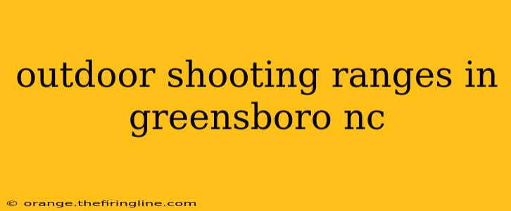 outdoor shooting ranges in greensboro nc