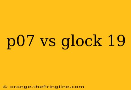 p07 vs glock 19