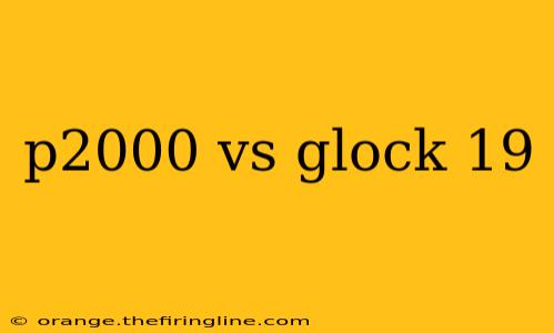 p2000 vs glock 19