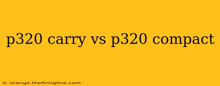 p320 carry vs p320 compact