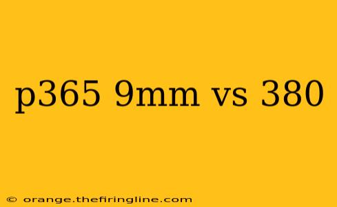 p365 9mm vs 380