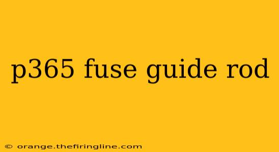 p365 fuse guide rod