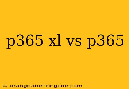 p365 xl vs p365